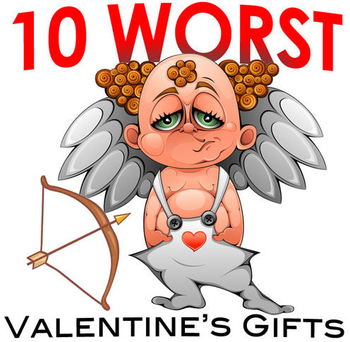 The 10 Worst Valentine's Day Gifts of 2013 - Jan. 28, 2013 The 10 Worst Valentine's Day Gifts of 2013 - Jan. 28, 2013